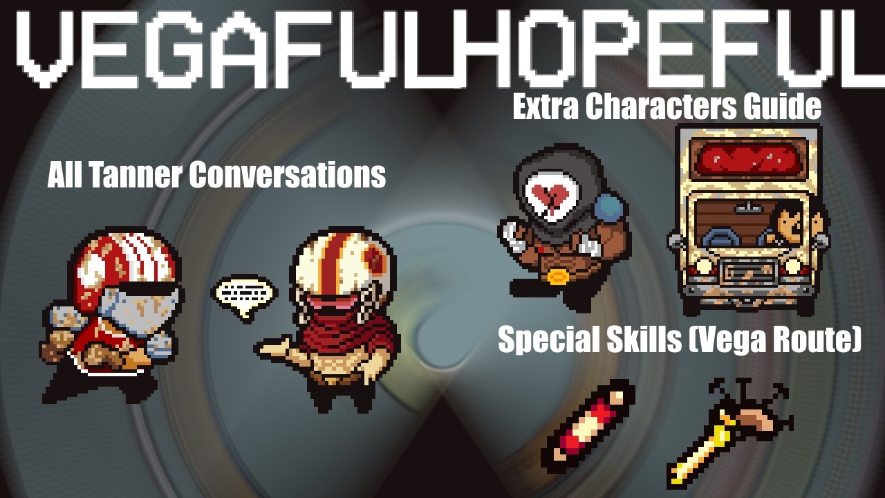 Lisa: Vegaful in Hopeful - Tanner's Conversations/Extra Characters Guide/Special Skills (Vega Route)
