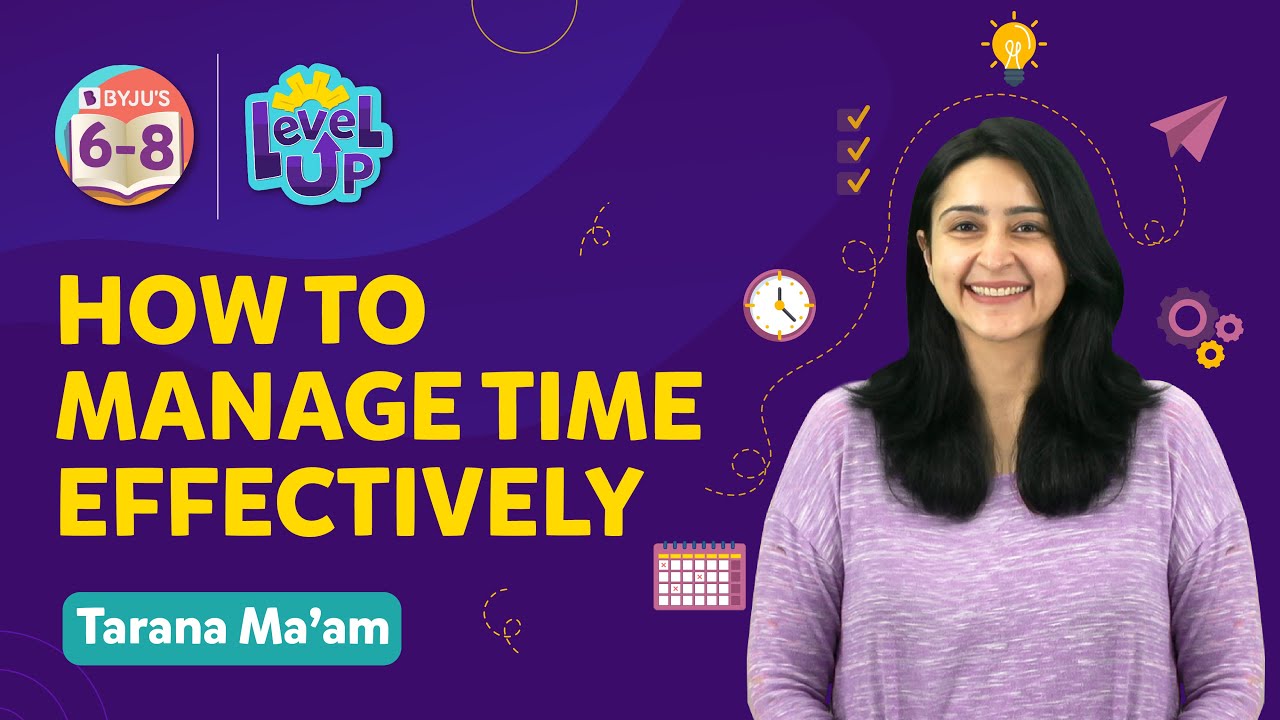 How To Manage Time Effectively for Students | Study Time Management | BYJU'S - Class 6, 7 & 8