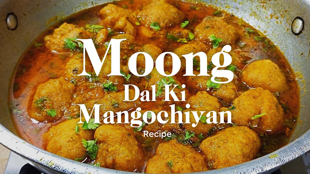 Moong Dal ki Mangochiyan Recipe | Dal Moong Ki Mangochi Ka Salan | Mangochiyan Recipe by Home Chef