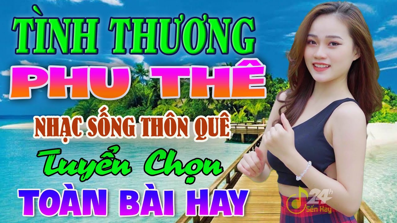 LK Nhạc Sống Thôn Quê Thư Giãn TOÀN BÀI HAY - Tình thương phu thê, Tuấn Chung Bolero 2024