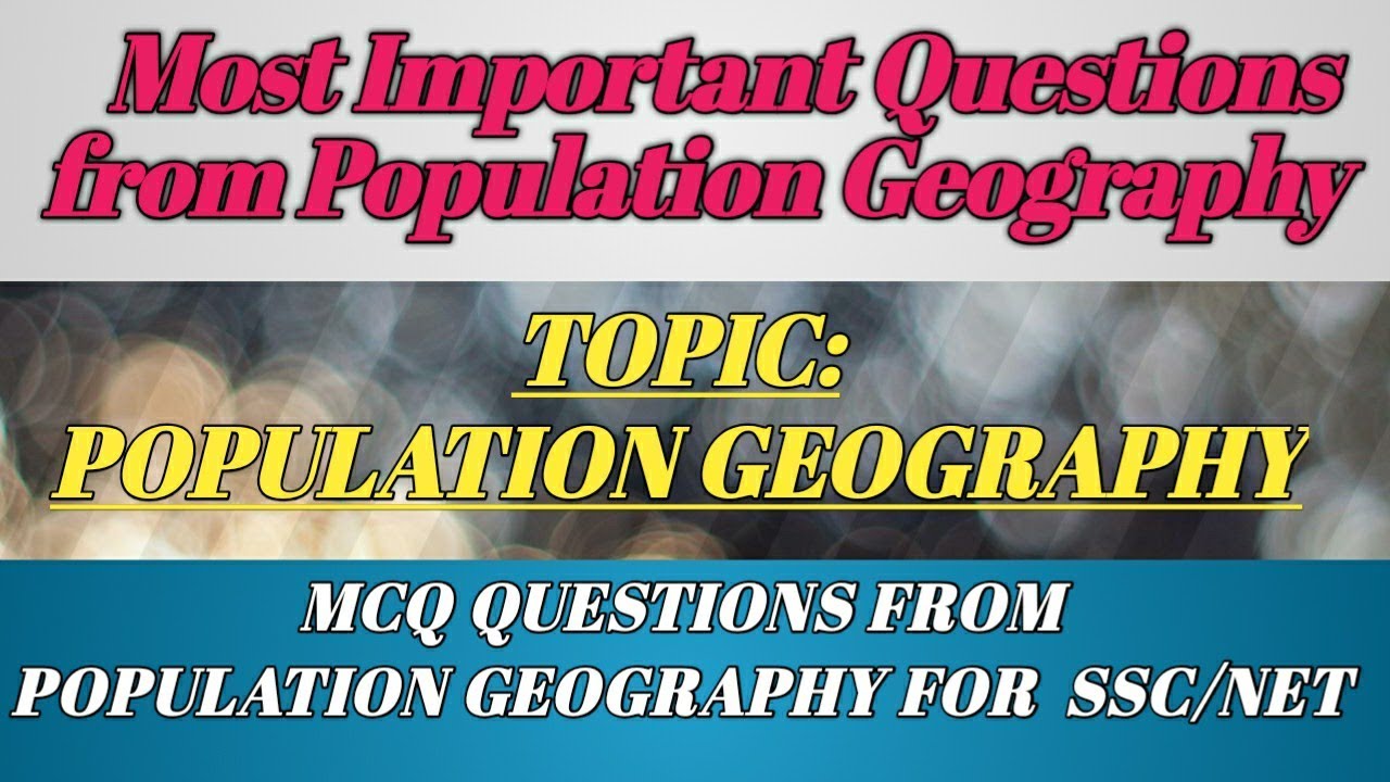Most important questions from Population Geography