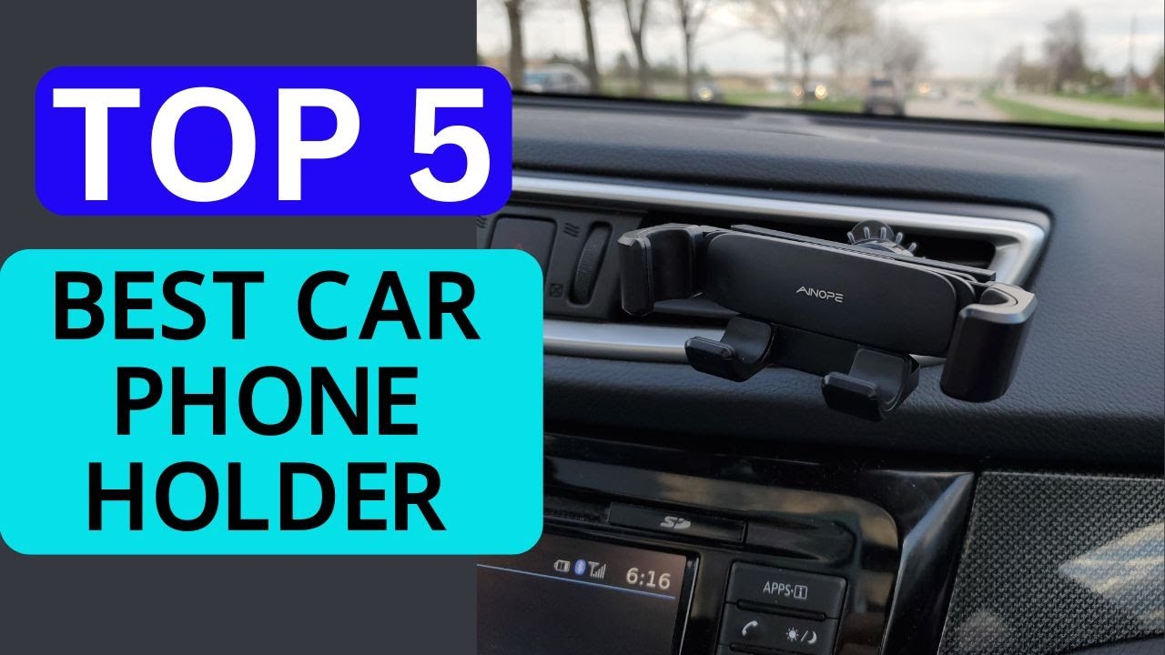 Top 5 Best Car Phone Holder of 2026 [Tested & Reviewed]