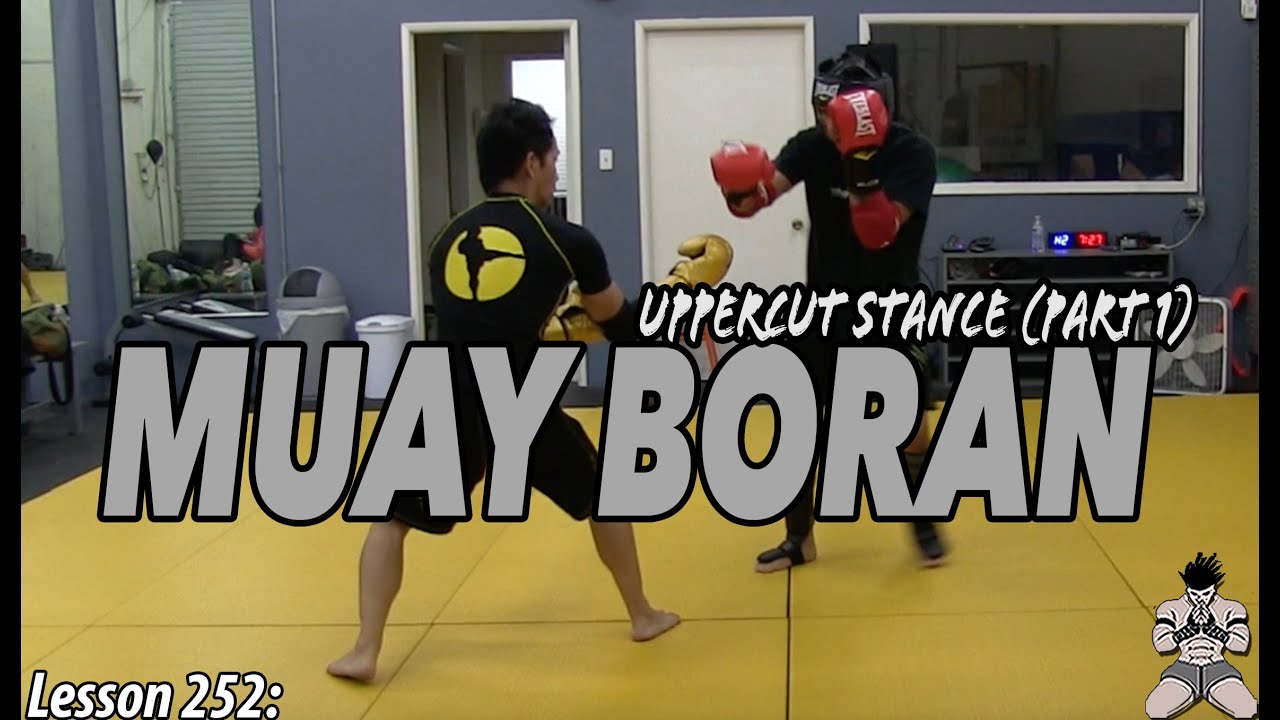 Lesson 252: Muay Boran Uppercut Stance (part 1)