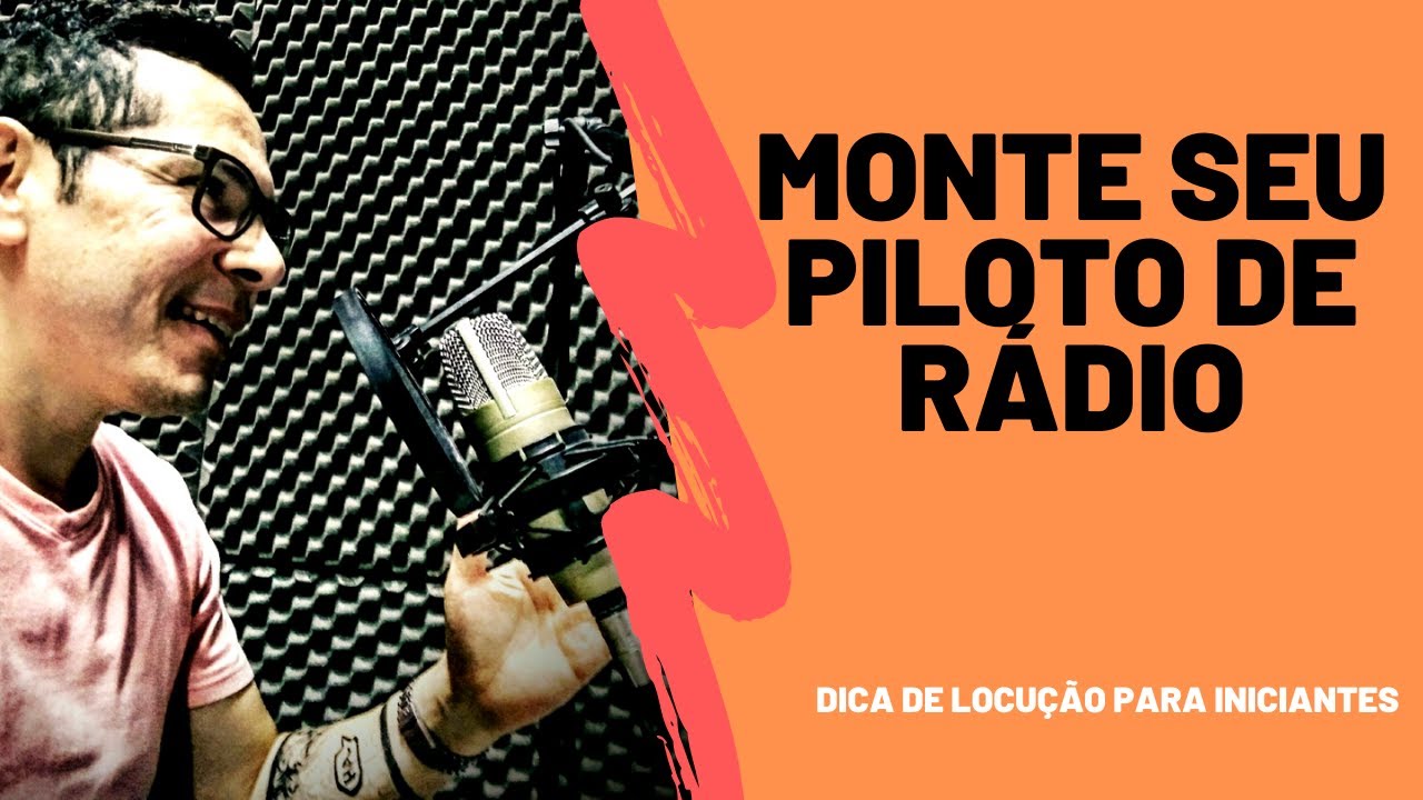 CRIANDO SEU PILOTO DE LOCUÇÃO PARA RÁDIO | DICA DE LOCUÇÃO PARA INICIANTES #36