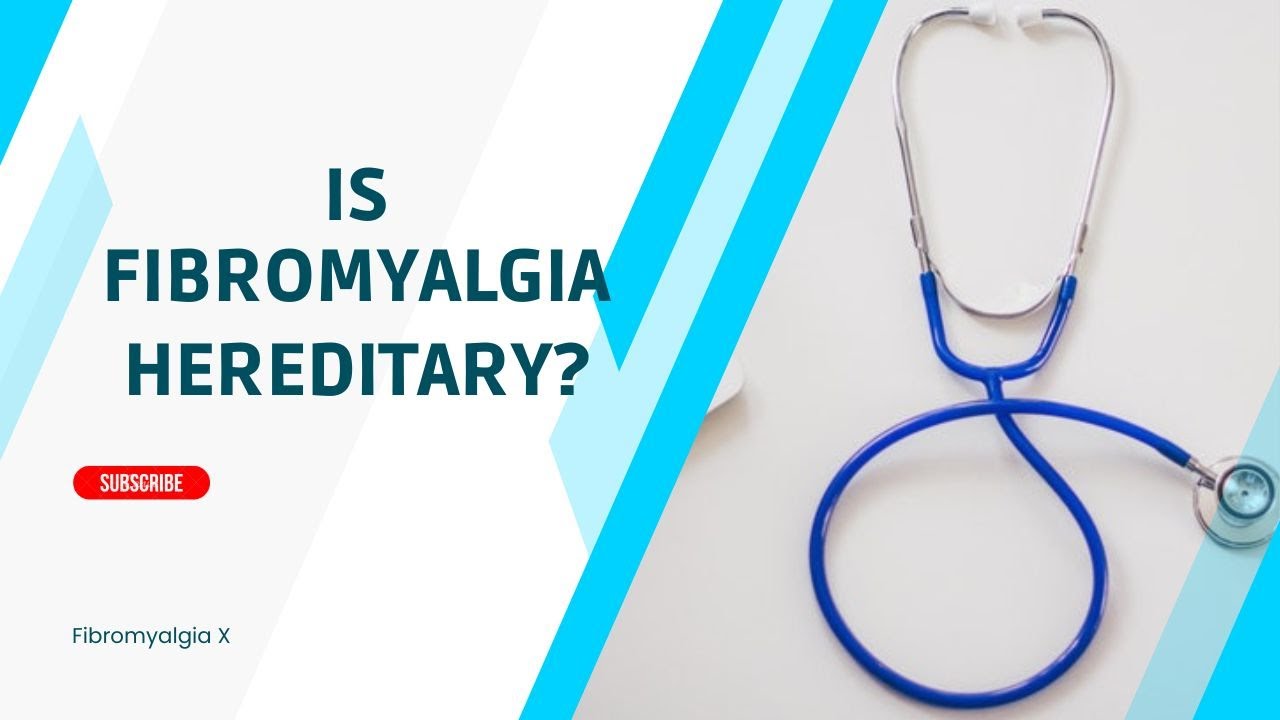 is fibromyalgia hereditary?