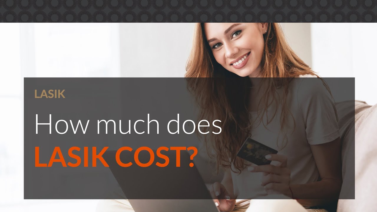 How much does LASIK cost?