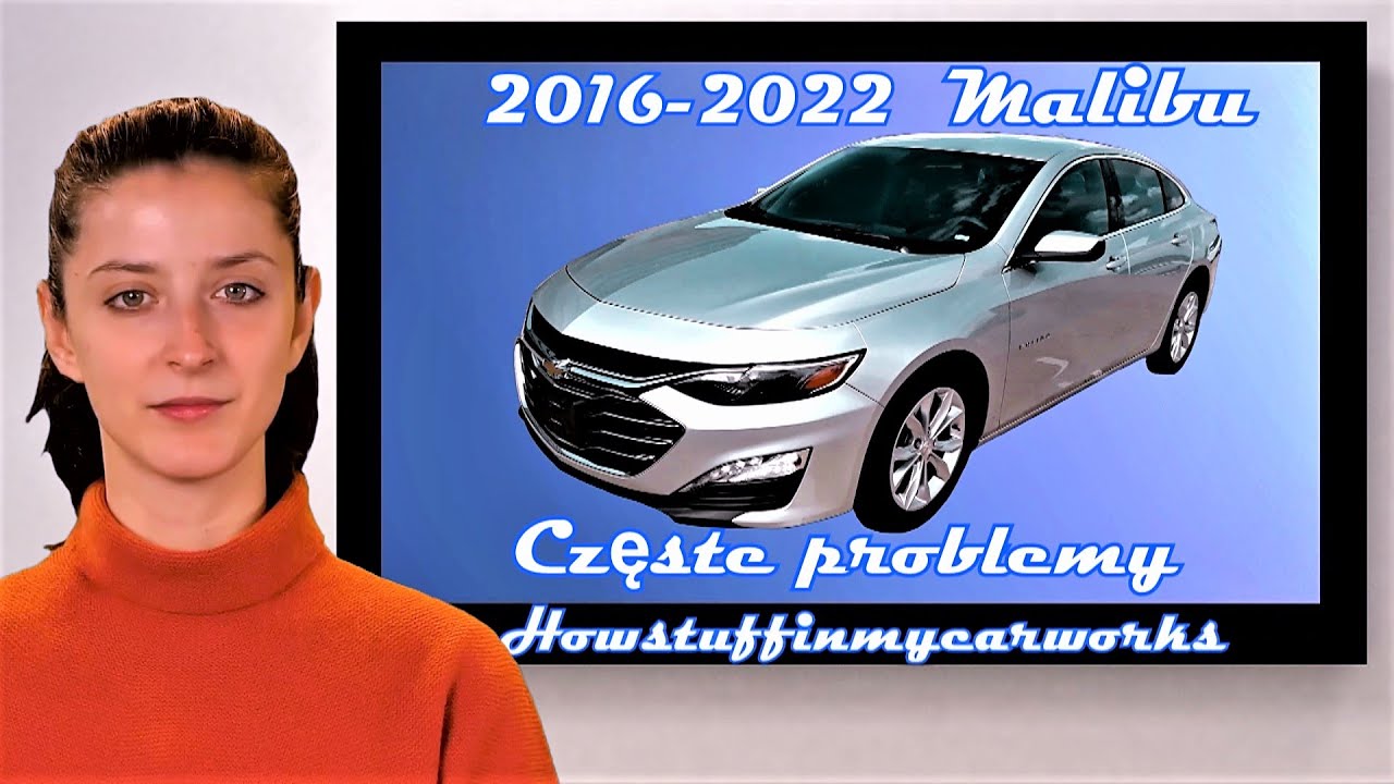 Chevrolet Malibu 2016 do 2022 Częste problemy, usterki i reklamacje
