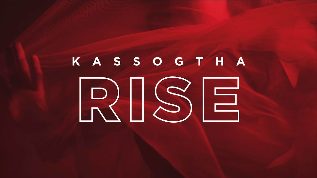 KASSOGTHA – RISE [OFFICIAL VIDEO]