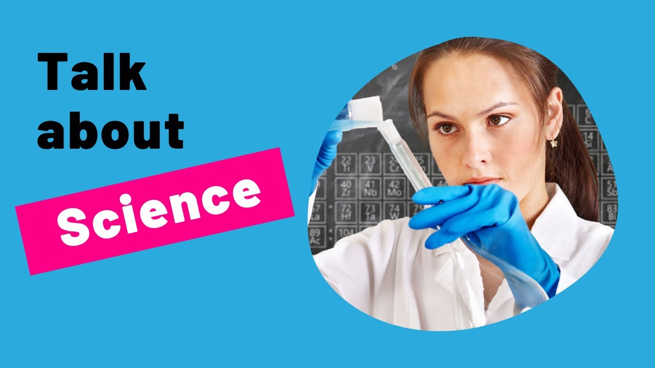 IELTS Speaking Practice Live Lessons - Topic SCIENCE