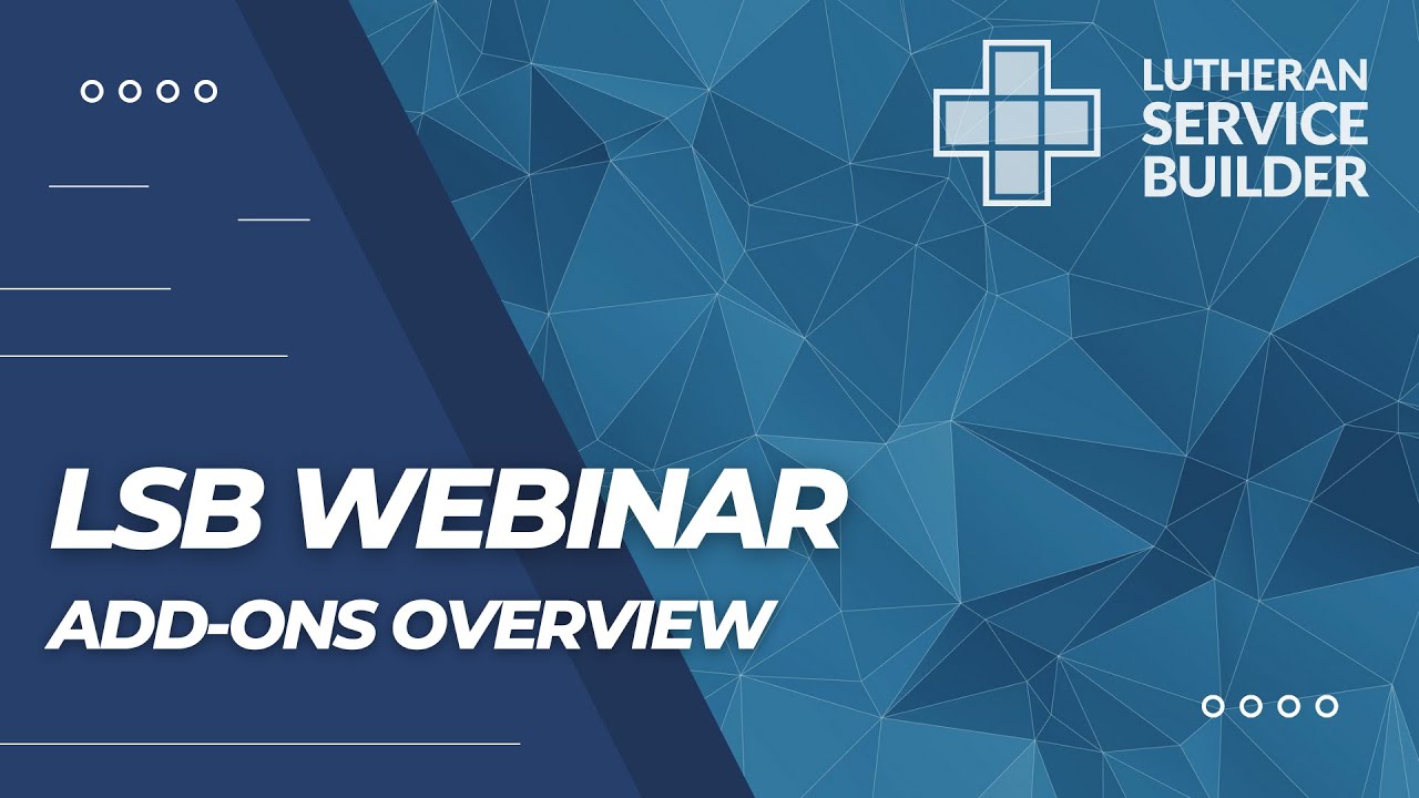 Lutheran Service Builder | October 2024 | Add-Ons Overview Webinar