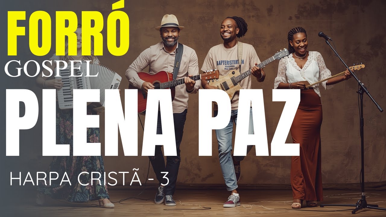 Forró Gospel - Hino da Harpa Cristã 3  “PLENA PAZ