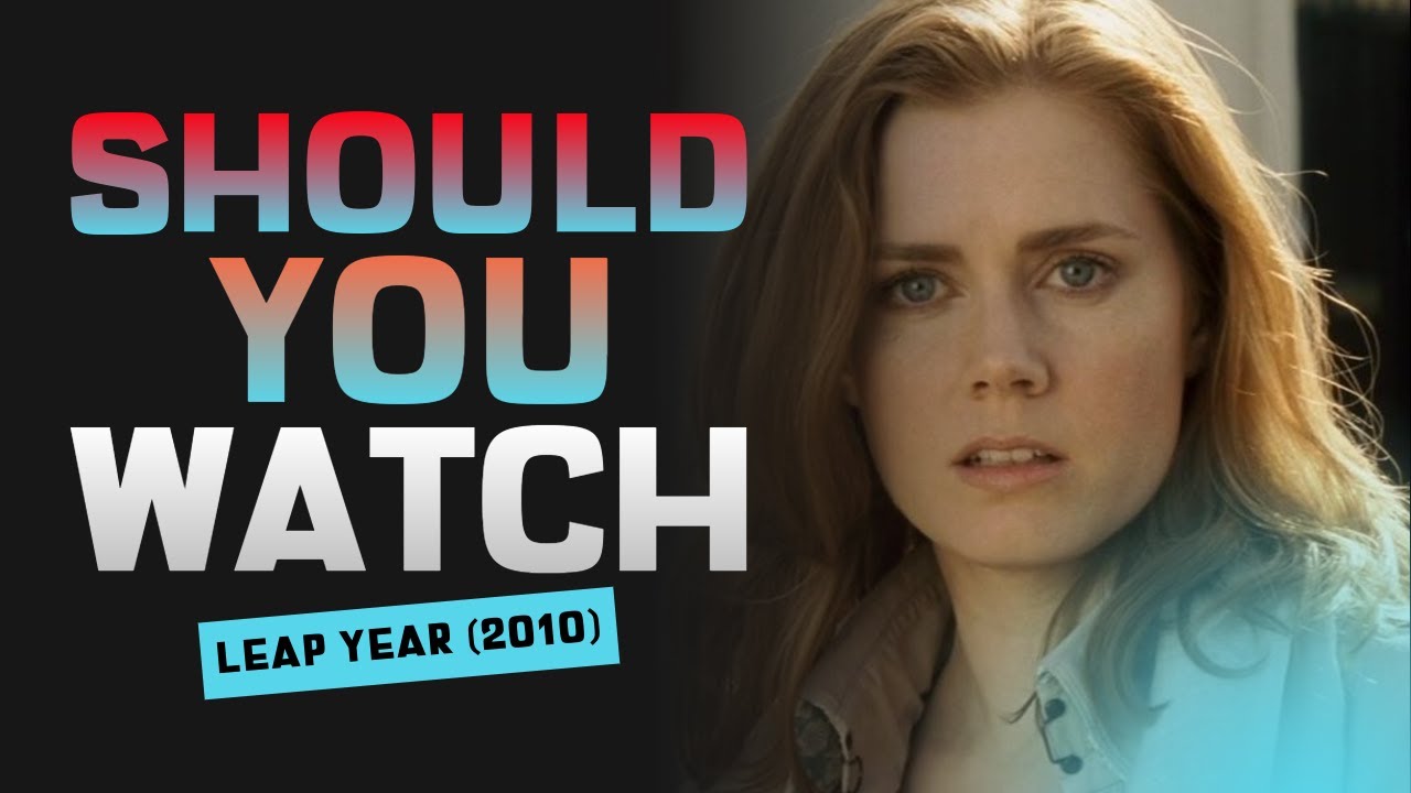 Should You Watch: Leap Year (2010)