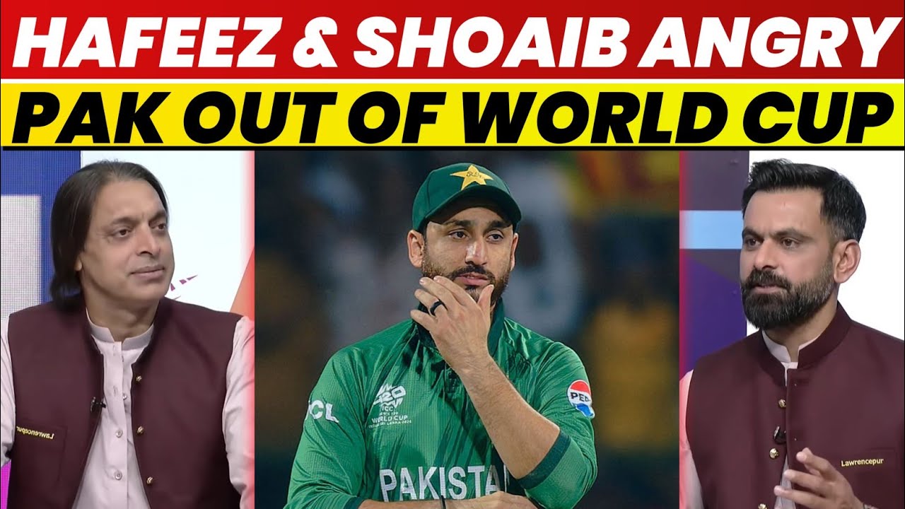 Shoaib Akhtar And Hafeez Angry On Pakistan Out Of World Cup | Shoaib Akhtar | Hafeez | Pak Vs Sl