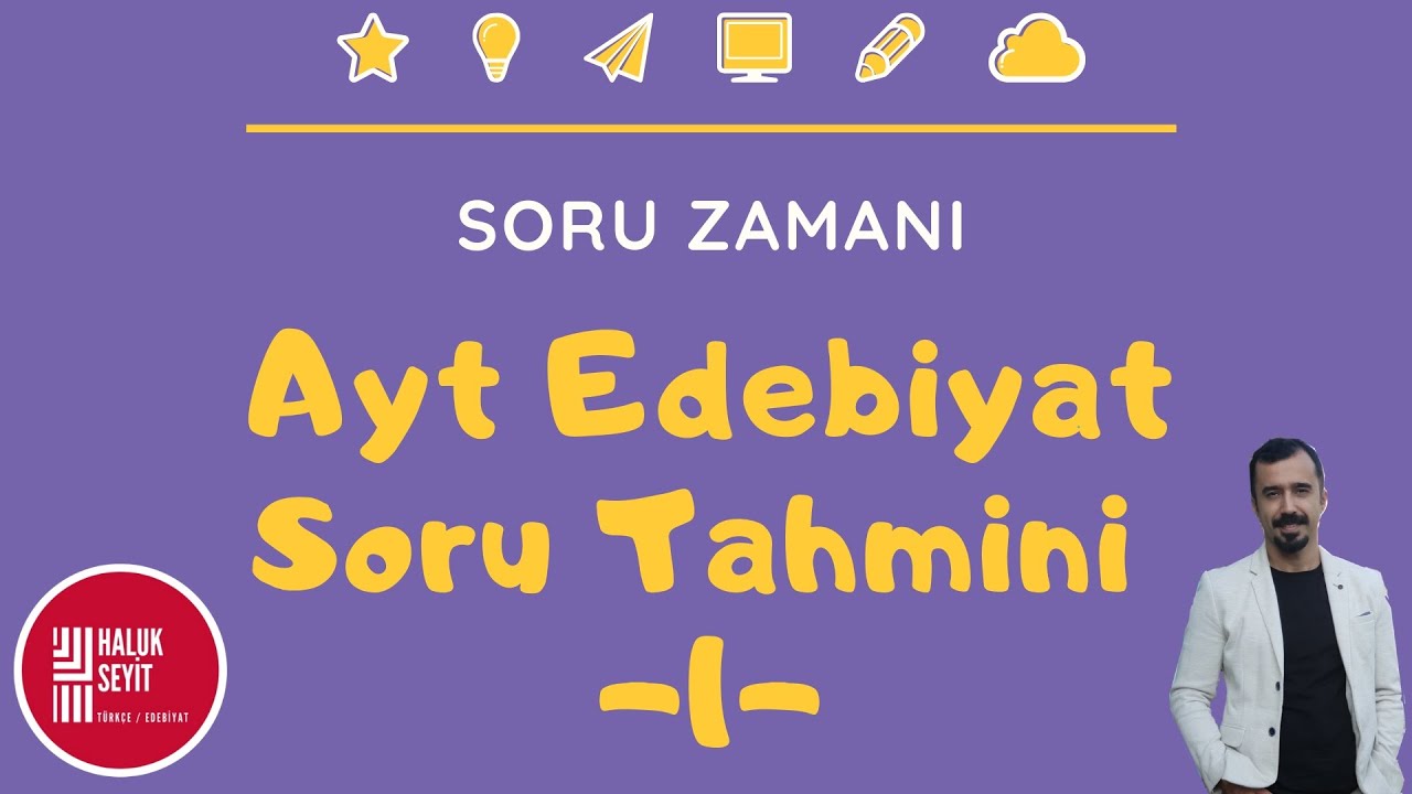 AYT EDEBİYAT SORU TAHMİNİ -1 ( 2019 YKS / AYT EDEBİYAT )