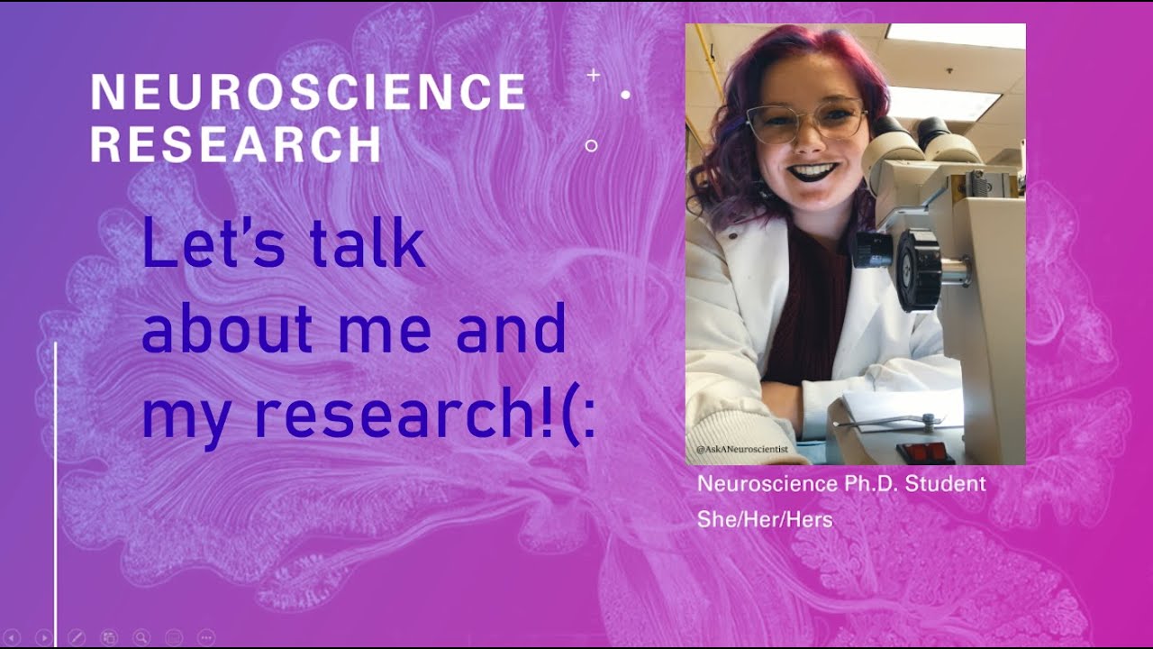 Let's Talk About My Research and What Neuroscientists Do!