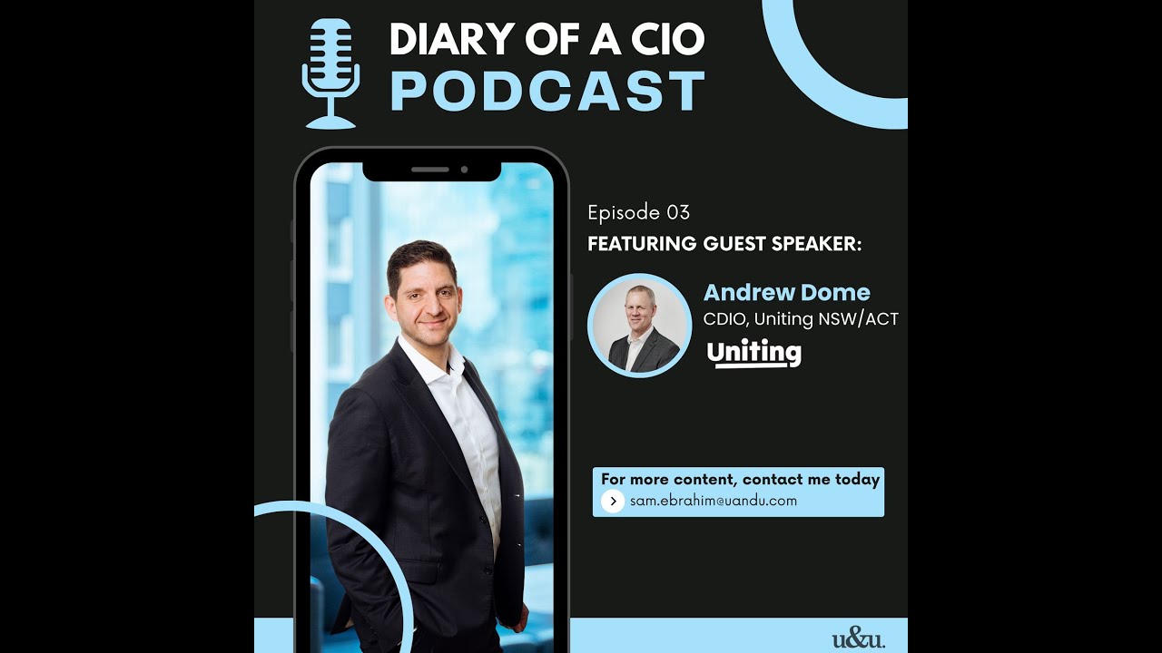 Episode 3- Sam Ebrahim - Diary of a CIO - Featuring Andrew Dome
