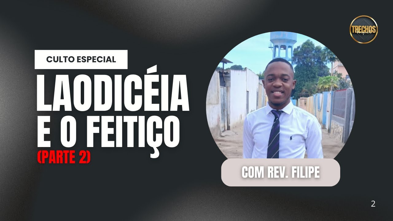 LAODICÉIA E O FEITIÇO ( 2° parte) | Reverendo Filipe Ramário
