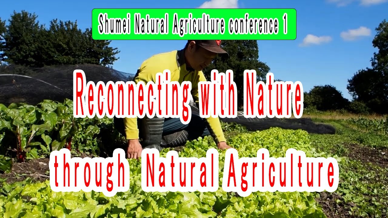 【SNA39】Reconnecting with Nature through Shumei Natural Agriculture
