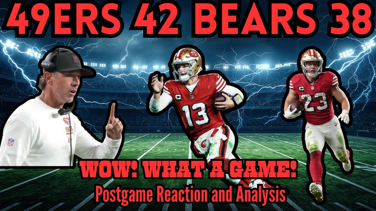 49ers 42 Bears 38 Postgame Reaction & Analysis