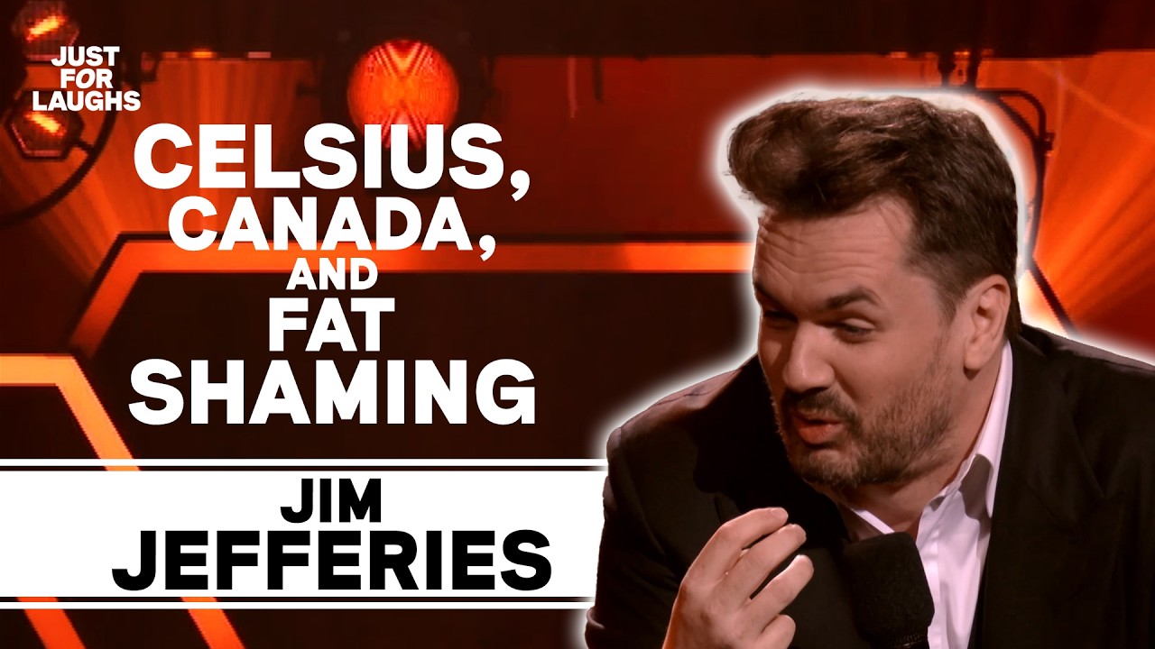Jim Jeffries- &ldquo;Celsius, Canada and Fat Shaming