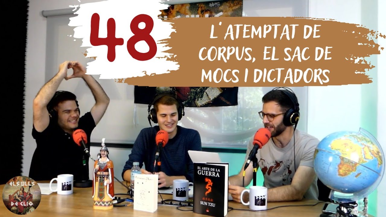 ELS ULLS DE CLIO #48 - L’ATEMPTAT DE CORPUS, EL SAC DE MOCS I DICTADORS