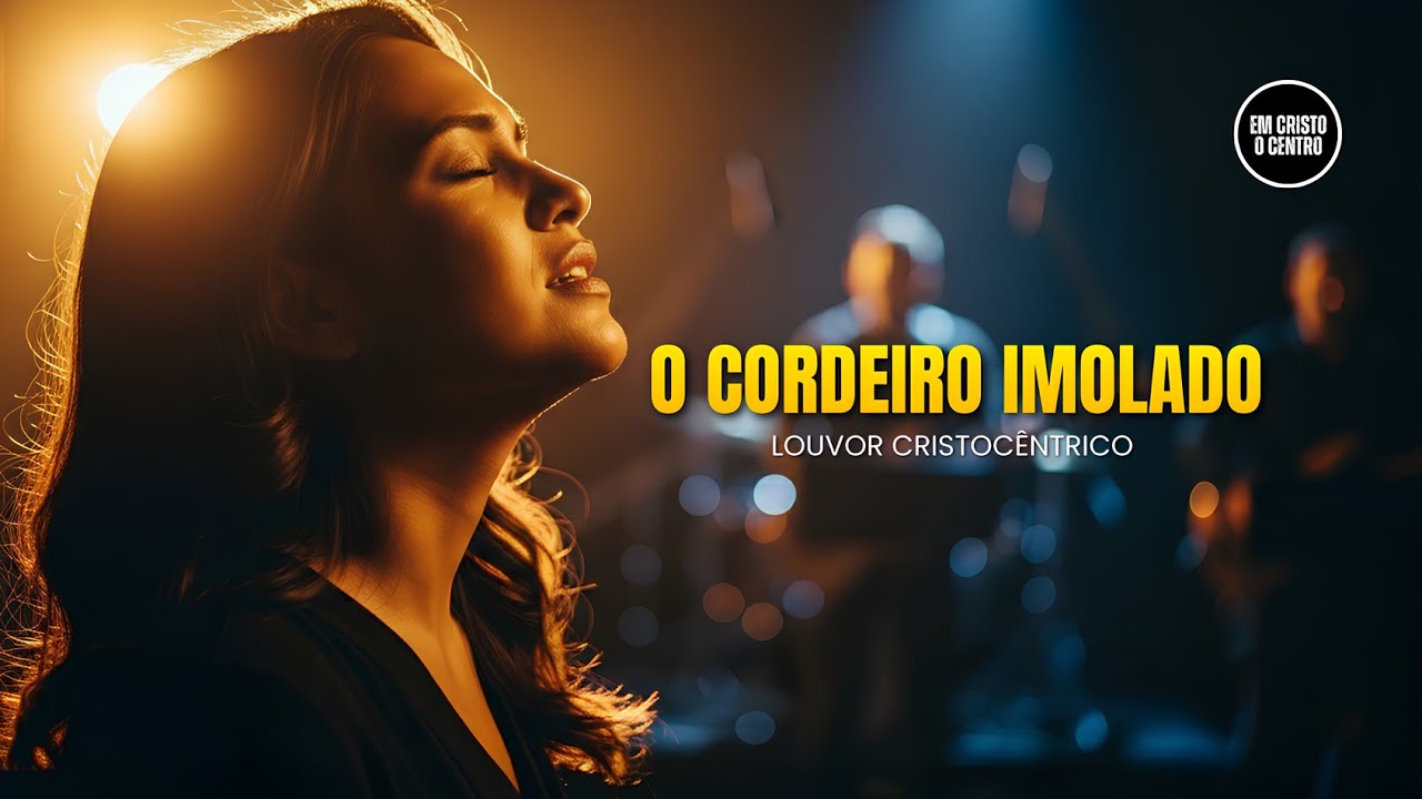 O CORDEIRO IMOLADO | Louvor de Adoração para seu Momento com Deus