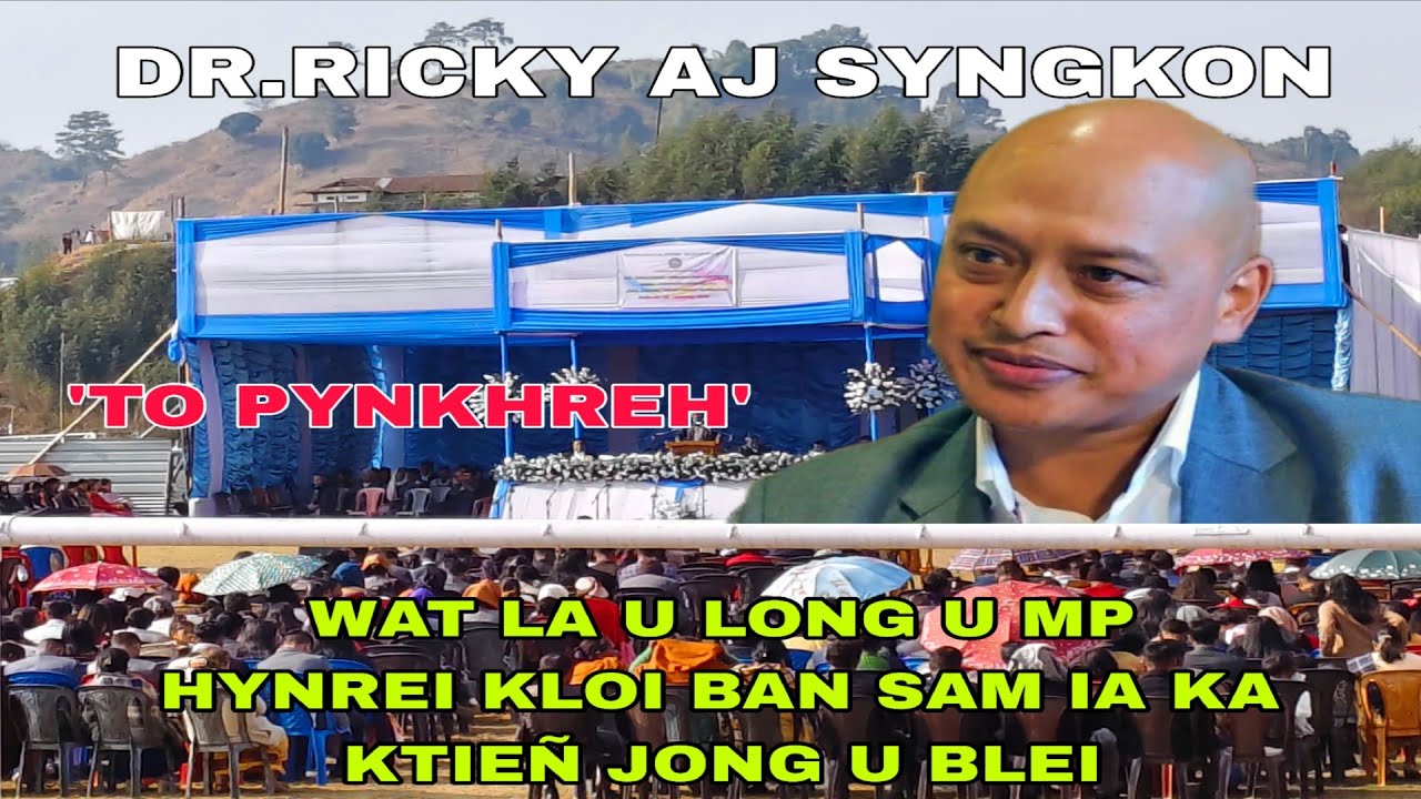 KA JINGKREN  DR.RICKY AJ SYNGKON  HA JINGIASENG NONGKASEN DISTRICT || MAWKATON ||