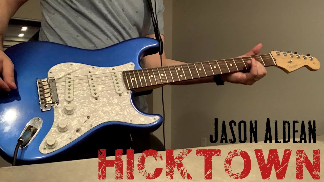 HICKTOWN - JASON ALDEAN (Guitar Playthrough)
