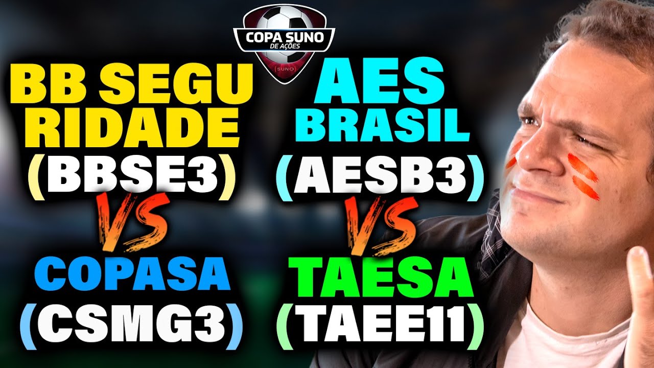 COPA SUNO DE AÇÕES: BBSeguridade (BBSE3) vs COPASA (CSMG3) e TAESA (TAEE11) vs AES Brasil (AESB3)