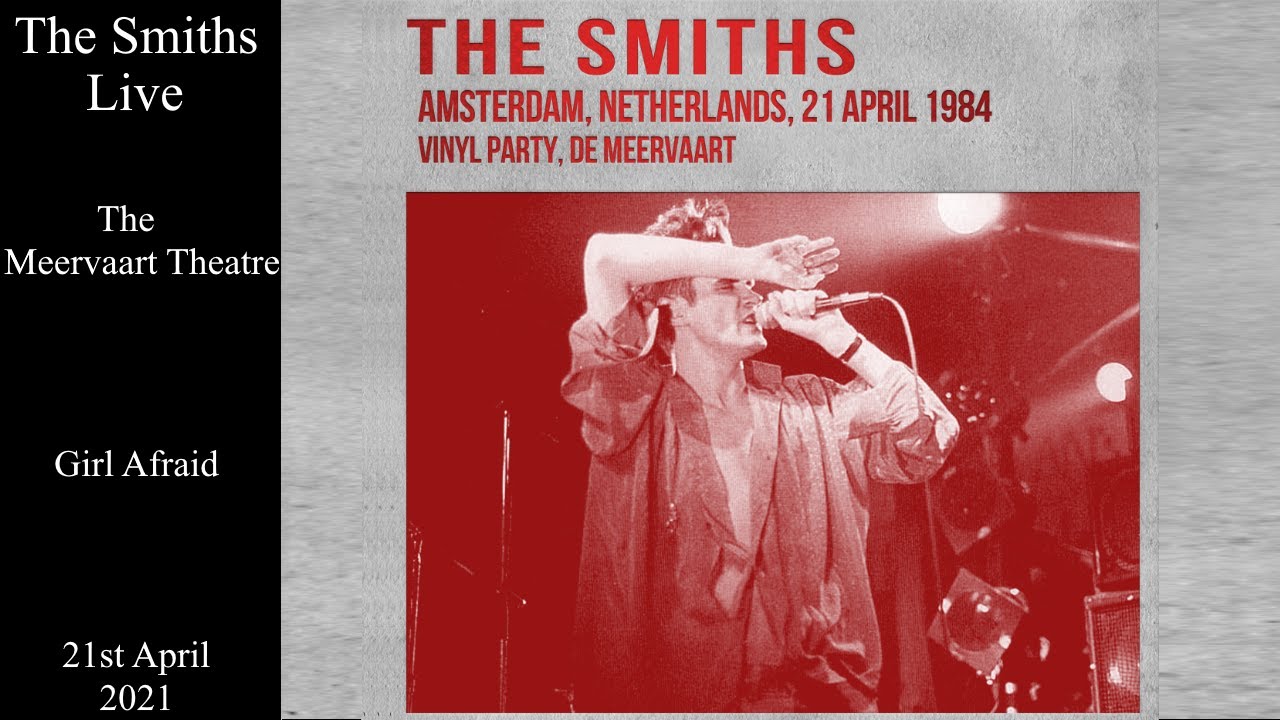The Smiths Live | Girl Afraid | The Meervaart Theatre | April 1984
