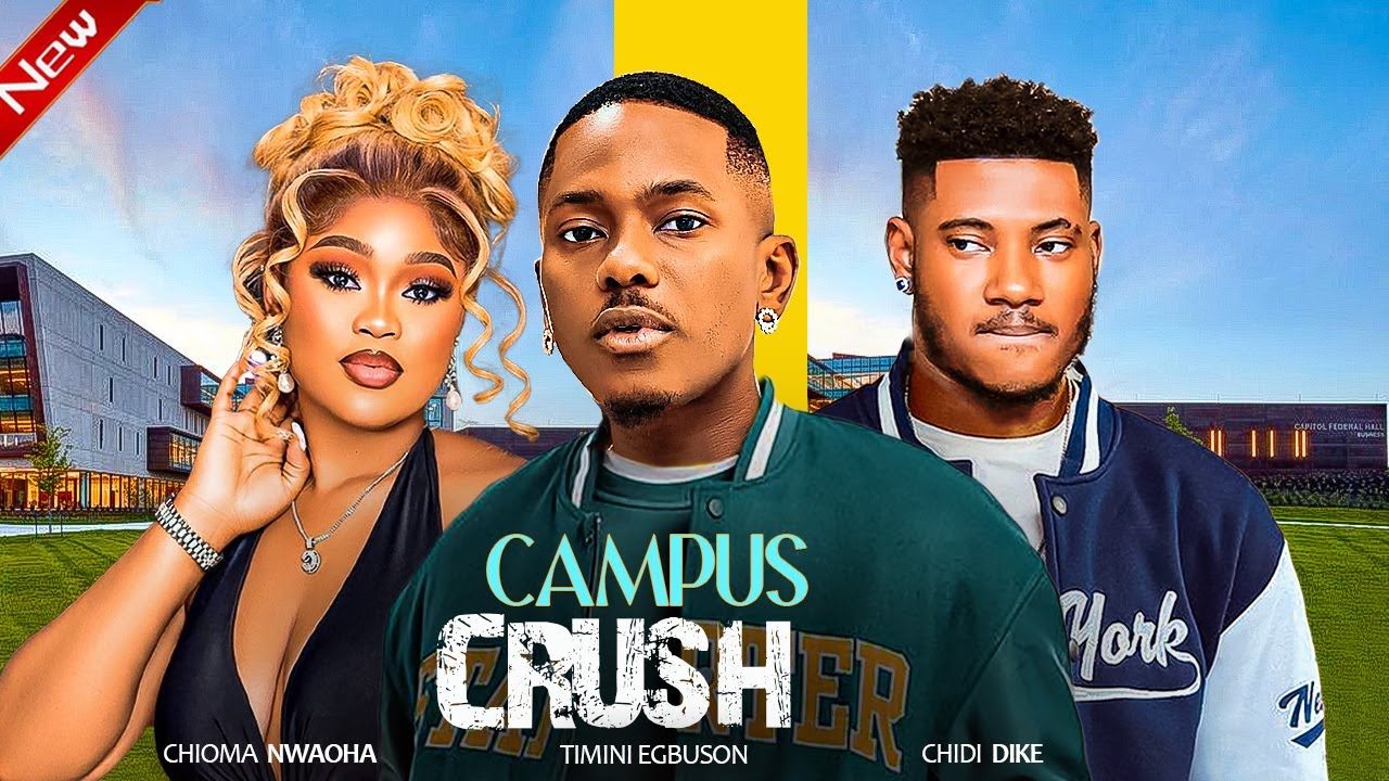 CAMPUS CRUSH - Timini Egbuson, Chioma NWaoha, Chidi Dike Nigerian Movie