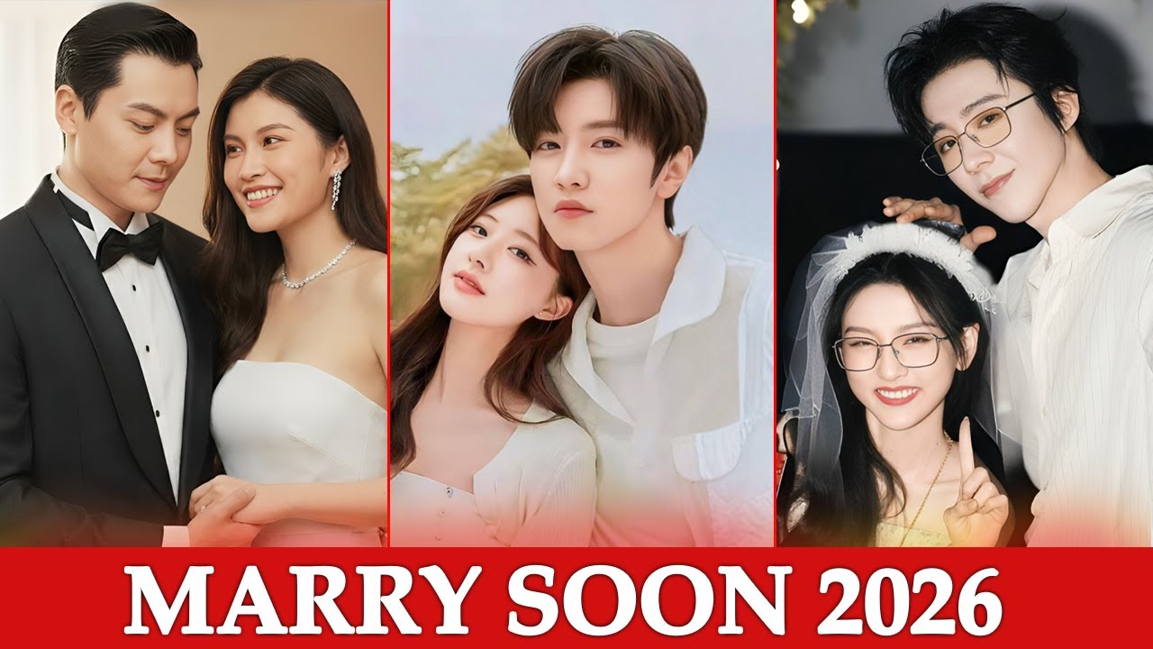 TOP CHINESE ACTORS SET TO GET MARRIED SOON 💍