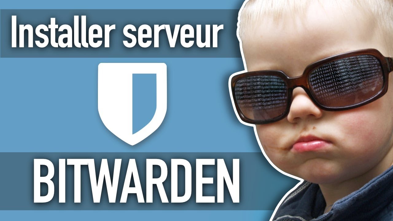 Bitwarden - Comment installer un serveur de mot de passe ?
