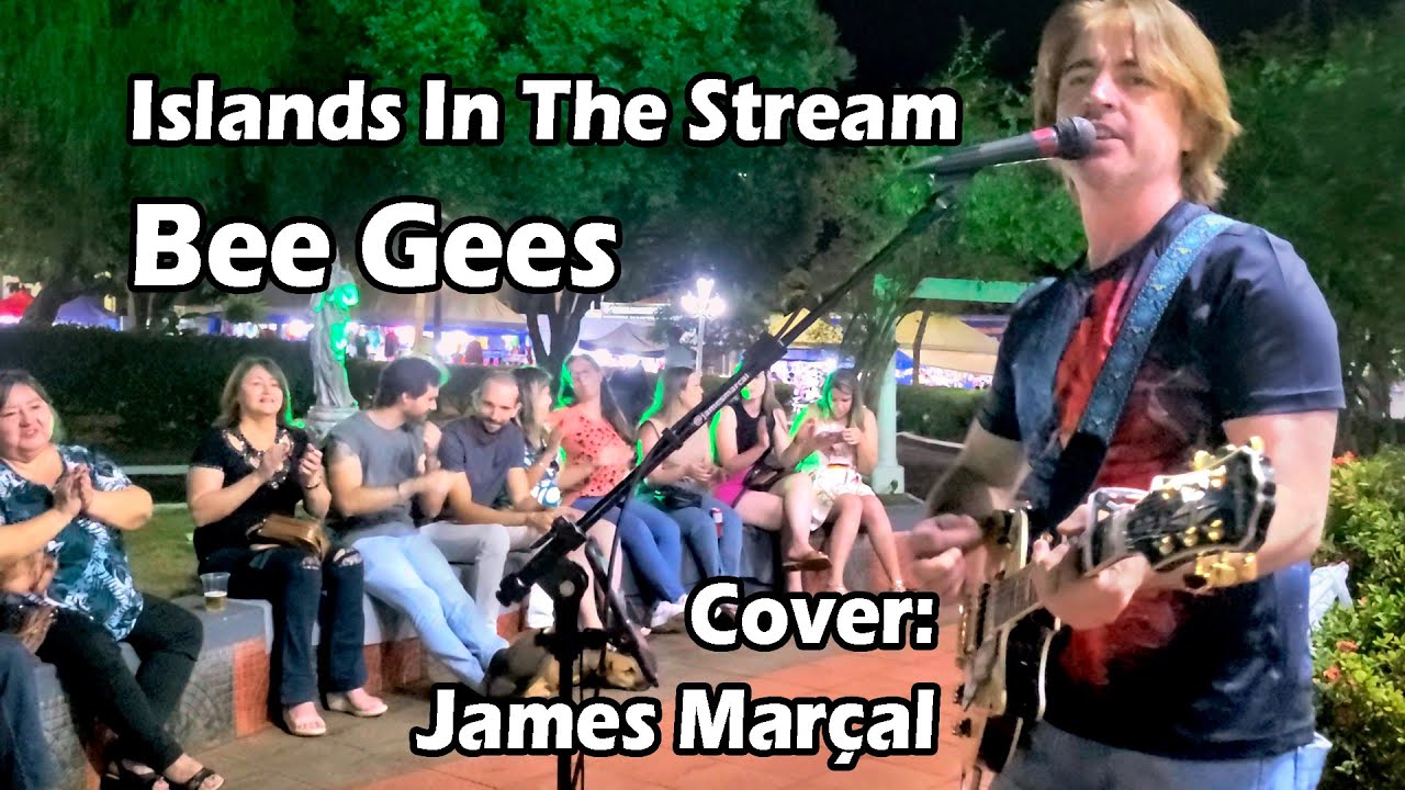 Islands In The Stream (Bee Gees) Cover: James Marçal
