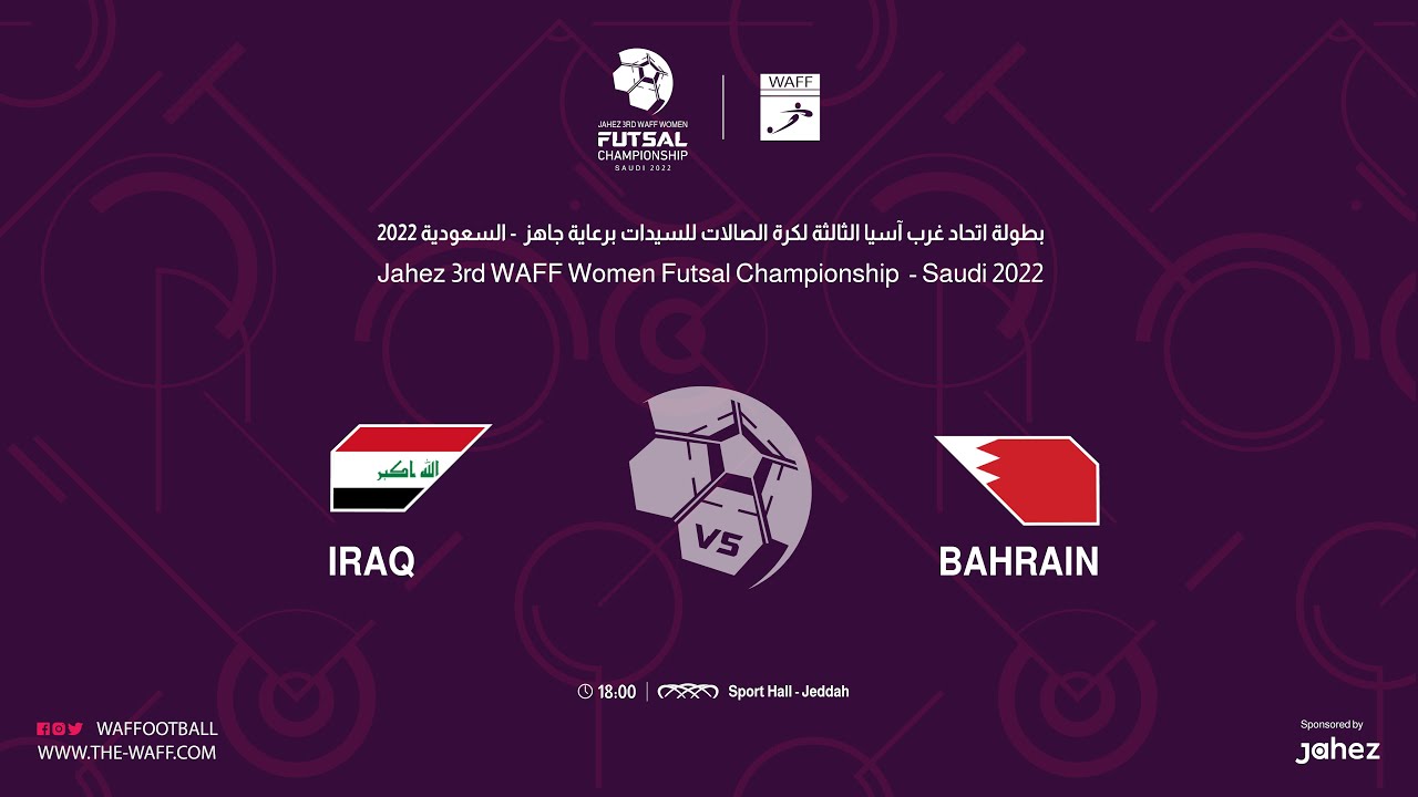 Iraq VS Bahrain Match (day 2) -JAHEZ 3rd WAFF Women Futsal Championship - Saudi 2022