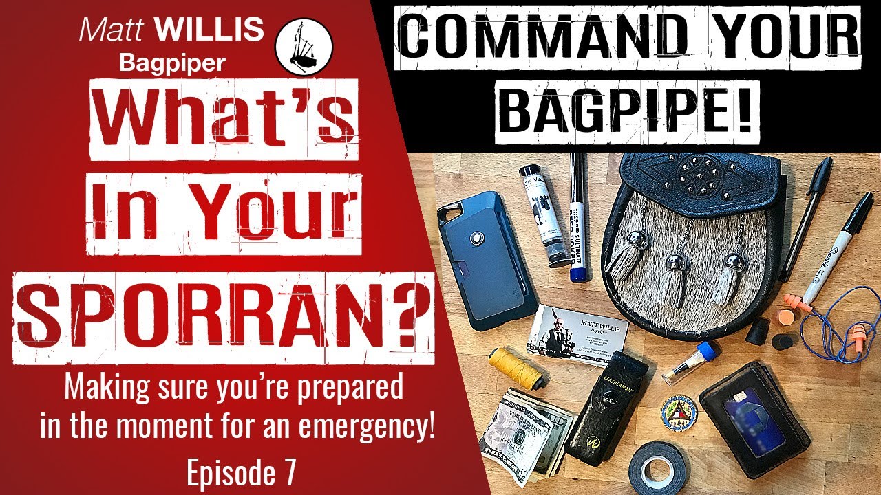 Command Your Bagpipe # 7: What's in your Sporran? Don't get caught unprepared! - Bagpipe Lessons