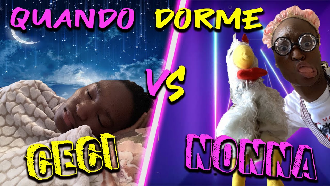 Quando Dorme Ceci VS Nonnna - ceciofficial