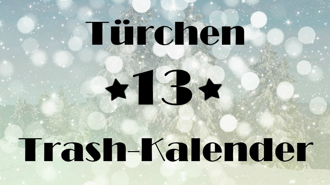 Let's Play: Trash-Kalender - ❄️- T&uuml;rchen Nr. 13 - ❄️- German