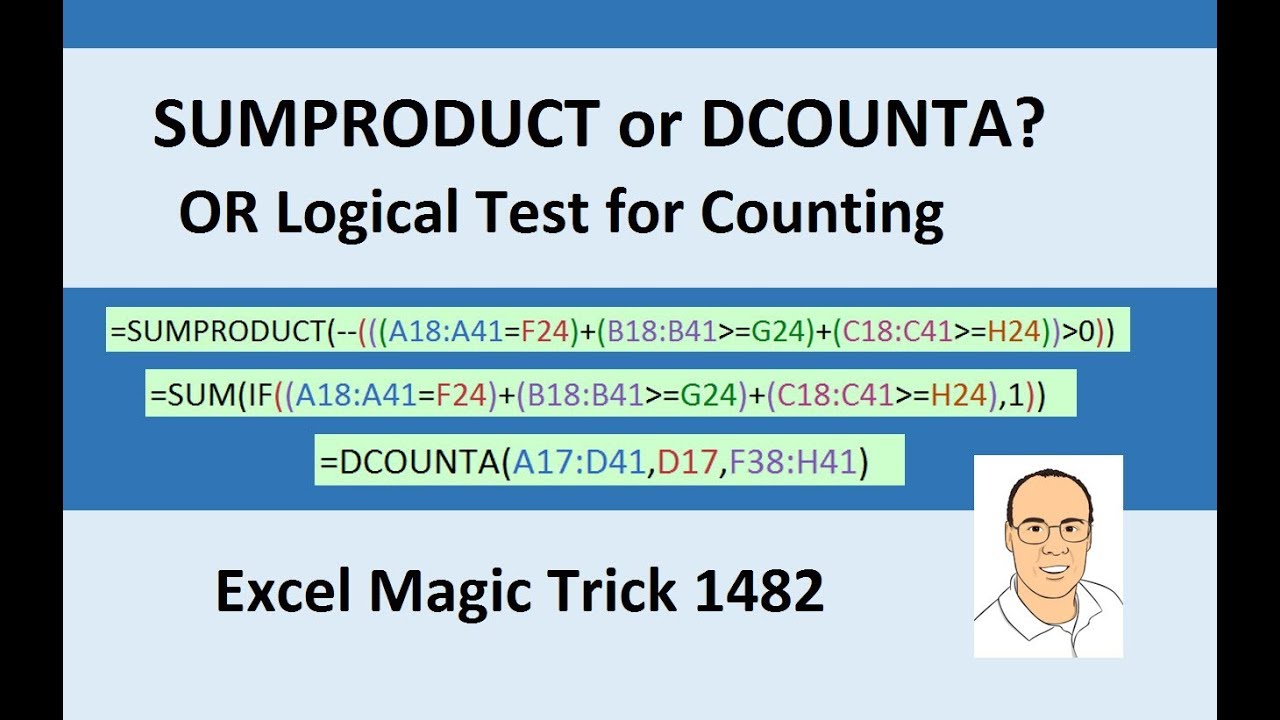 Excel Magic Trick 1482: SUMPRODUCT, DCOUNTA or SUM & IF for Counting with OR Logical Test