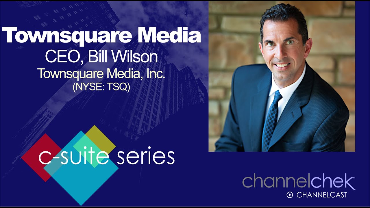 C-Suite Interview with Townsquare Media (TSQ) CEO Bill Wilson