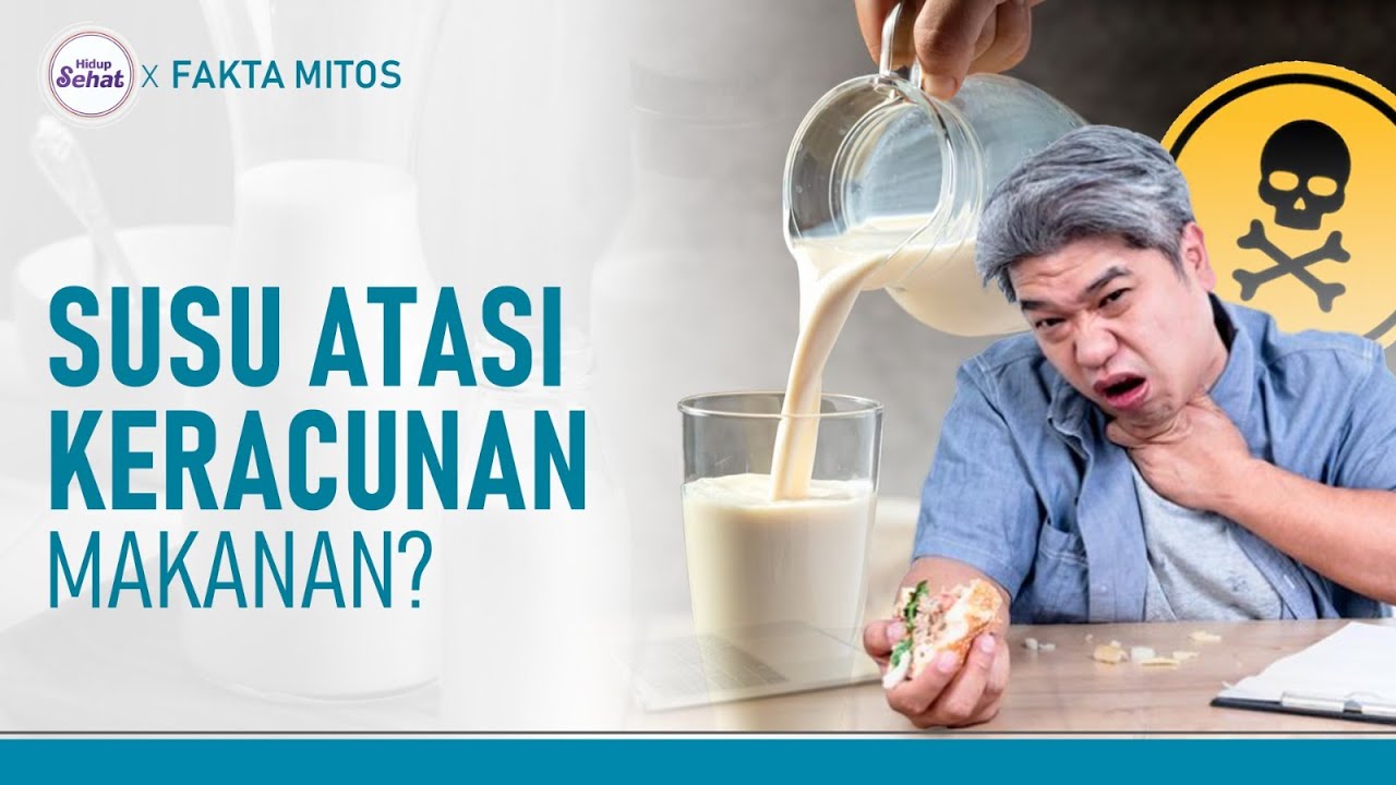 Benarkah Susu Bisa Mengatasi Keracunan Makanan? Ini Mitos Faktanya | Hidup Sehat tvOne