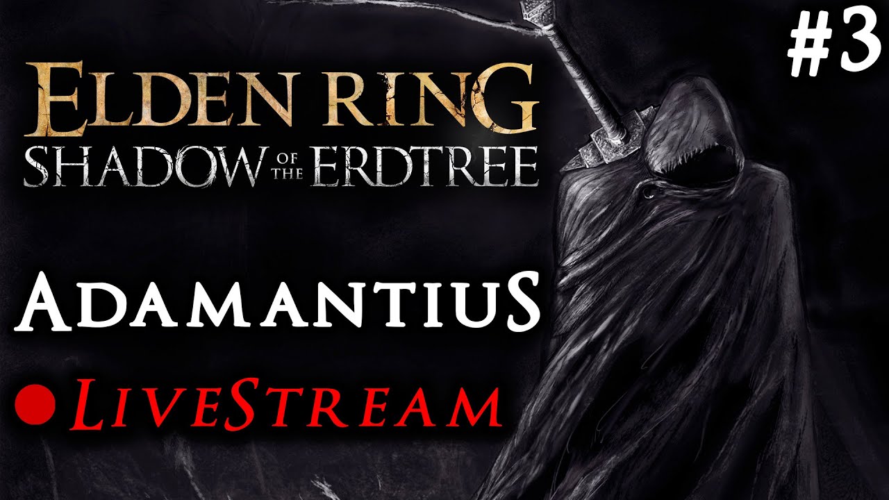Elden Ring DLC - &Eta;&mu;έ&rho;&alpha; 3&eta; | Adamantius Livestream