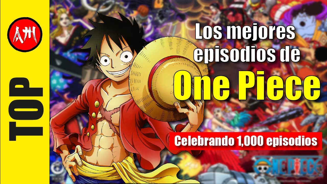 TOP | LOS 10 MEJORES EPISODIOS DE ONE PIECE HASTA EL MOMENTO.
