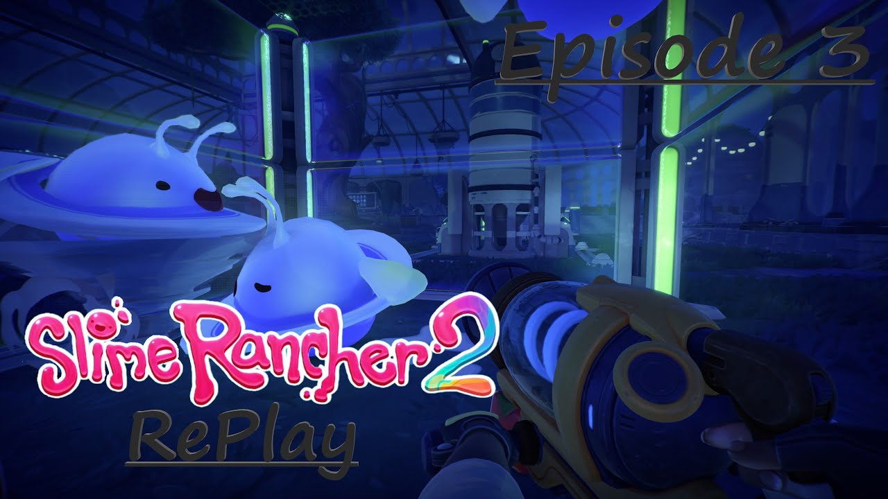 Taking a Step Ahead!! | Slime Rancher 2 RePlay Episode 3
