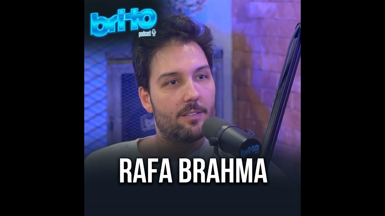 RAFA BRAHMA - Brito Podcast #167