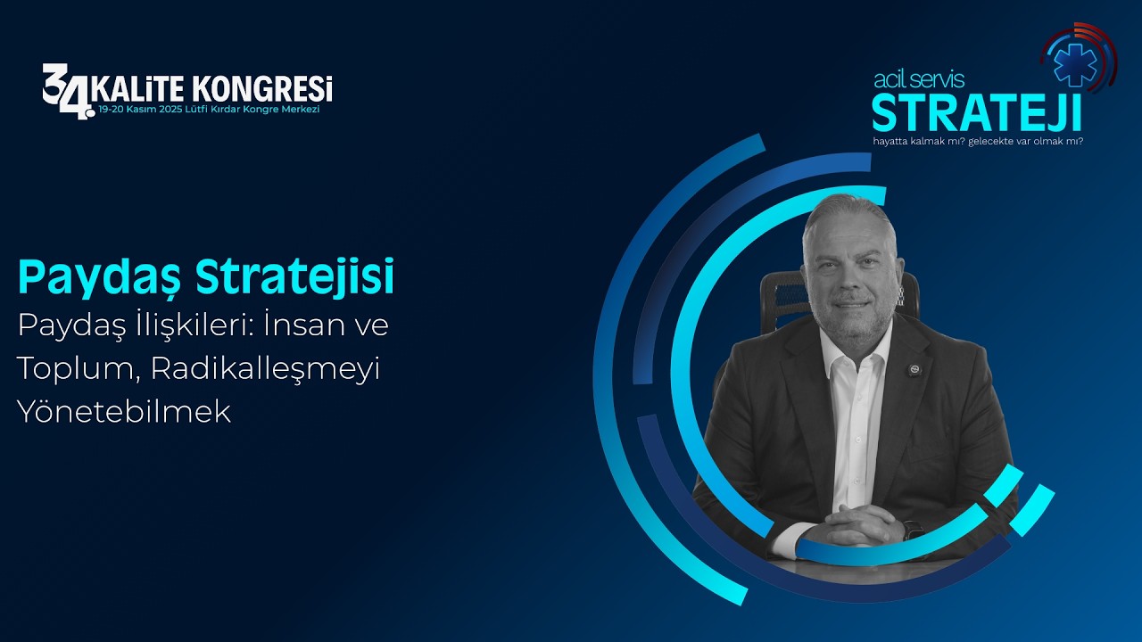 34. Kalite Kongresi - 1. Gün- Hakan Öker- Paydaş İlişkileri