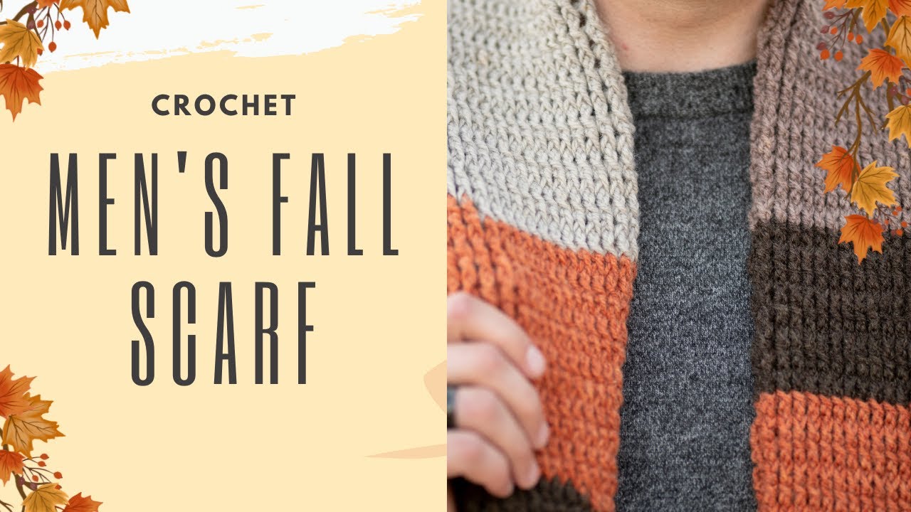 Crochet Men's Fall Scarf: The Perfect Fall Accessory