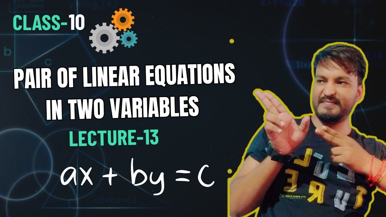 Pair of linear equations in two variables class 10 lecture 13 | CBSE board | IIT-JEE foundation.