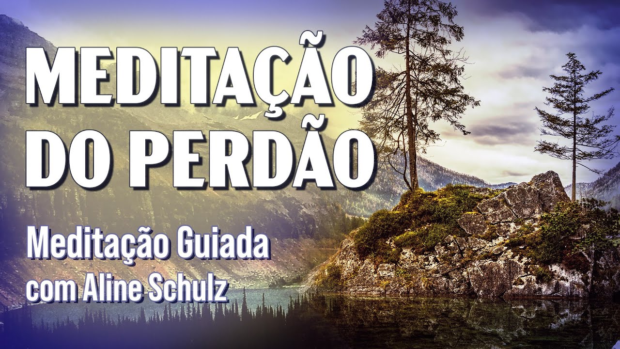 MEDITAÇÃO do Perdão | Meditação Guiada com Aline Schulz