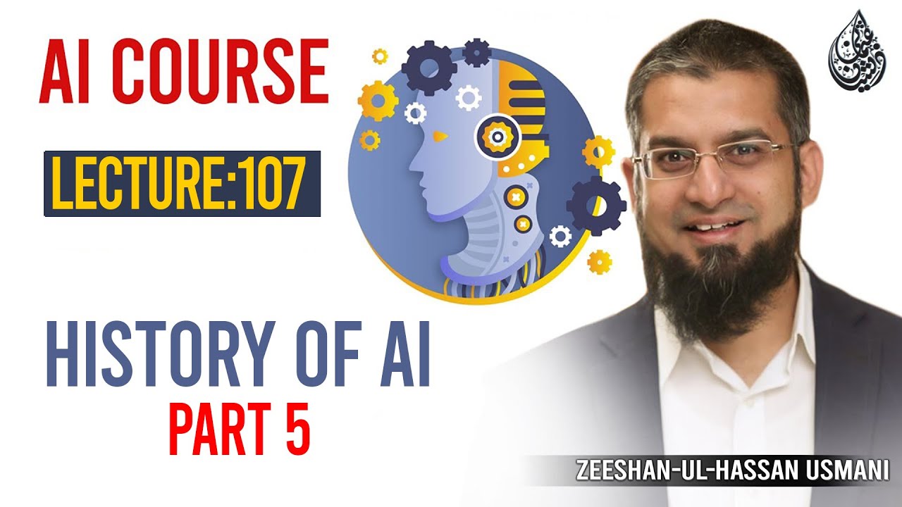 107. History of AI Part 5 | AI Course By Zeeshan Usmani
